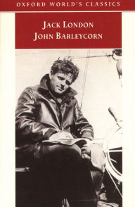 John Barleycorn: `Alcoholic Memoirs' Jack London Author