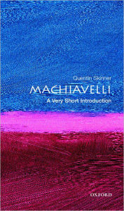 Machiavelli: A Very Short Introduction Quentin Skinner Author