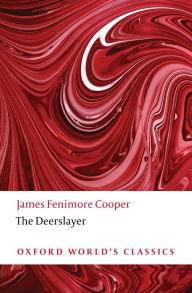 Oxford World's Classics: The Deerslayer James Fenimore Cooper Author