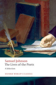 The Lives of the Poets: A Selection Samuel Johnson Author