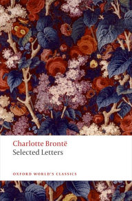 Selected Letters Charlotte Brontë Author