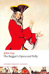 The Beggar's Opera and Polly John Gay Author