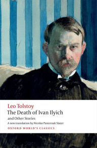 The Death of Ivan Ilyich and Other Stories Leo Tolstoy Author