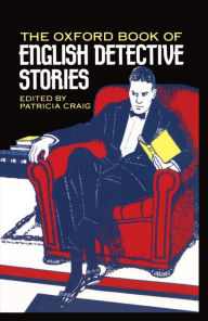 The Oxford Book of English Detective Stories Patricia Craig Editor