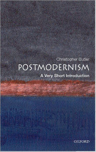 Postmodernism: A Very Short Introduction Christopher Butler Author