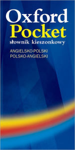 Oxford Pocket slownik kieszonkowy: angielsko-polski/polski-angielski Oxford University Press Author
