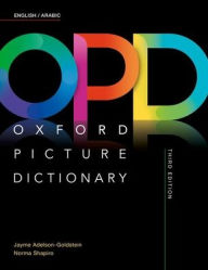 Oxford Picture Dictionary Third Edition: English/Arabic Dictionary Jayme Adelson-Goldstein Author