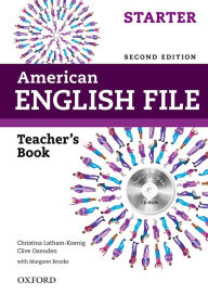 American English File 2E Starter Teachers Book: With Testing Program Christina Latham-Koenig Author