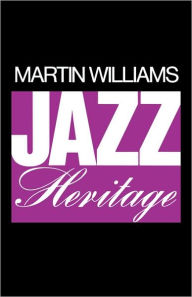 Jazz Heritage Martin T. Williams Author