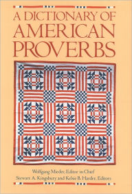 A Dictionary of American Proverbs Wolfgang Mieder Editor