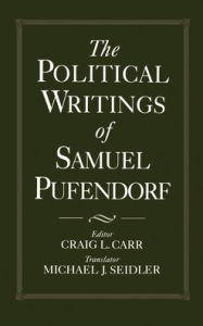 The Political Writings of Samuel Pufendorf Samuel Pufendorf Author