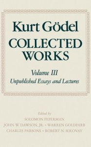 Collected Works Kurt Godel Author