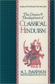 The Origins and Development of Classical Hinduism A.L. Basham Author