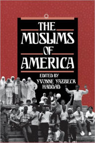 The Muslims of America Yvonne Yazbeck Haddad Editor