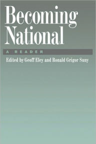 Becoming National: A Reader Geoff Eley Editor