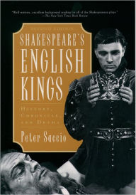Shakespeare's English Kings: History, Chronicle, and Drama Peter Saccio Author