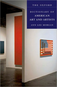 The Oxford Dictionary of American Art and Artists Ann Lee Morgan Author