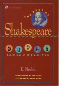 The Best of Shakespeare: Retelling of Ten Classic Plays E. Nesbit Author