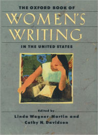 The Oxford Book of Women's Writing in the United States Linda Wagner-Martin Editor