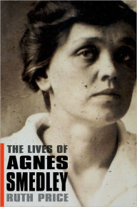 The Lives of Agnes Smedley Ruth Price Author
