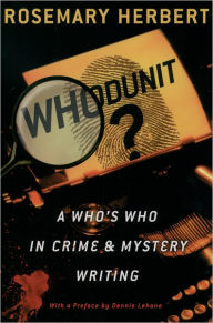 Whodunit?: A Who's Who in Crime & Mystery Writing Rosemary Herbert Author