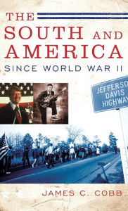 The South and America since World War II James C. Cobb Author