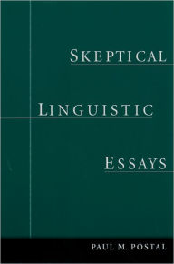 Skeptical Linguistic Essays Paul M. Postal Author