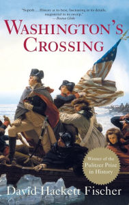 Washington's Crossing David Hackett Fischer Author