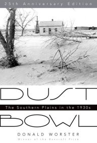 Dust Bowl: The Southern Plains in the 1930s Donald Worster Author
