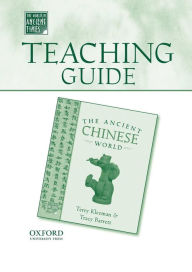 Teaching Guide to The Ancient Chinese World Terry Kleeman Author