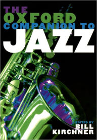 The Oxford Companion to Jazz Bill Kirchner Editor