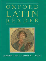 Oxford Latin Reader Maurice Balme Author