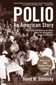Polio: An American Story David M. Oshinsky Author