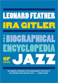 The Biographical Encyclopedia of Jazz Leonard Feather Editor