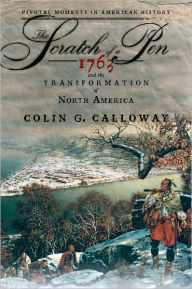 The Scratch of a Pen: 1763 and the Transformation of North America Colin G. Calloway Author