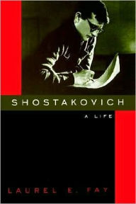 Shostakovich: A Life Laurel Fay Author