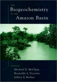 The Biogeochemistry of the Amazon Basin - Michael E. McClain