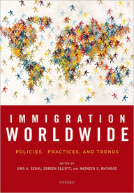 Immigration Worldwide: Policies, Practices, and Trends - Uma A. Segal