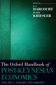 The Oxford Handbook of Post-Keynesian Economics, Volume 1: Critiques and Methodology G. C. Harcourt Editor