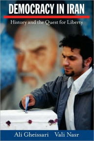 Democracy in Iran: History and the Quest for Liberty Ali Gheissari Author
