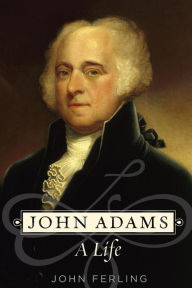 John Adams: A Life John Ferling Author