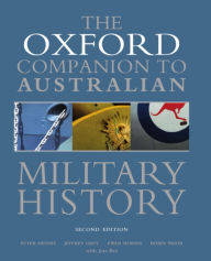 Oxford Companion to Australian Military History - Peter Dennis