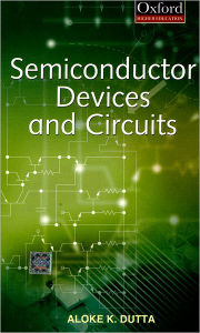 Semiconductor Devices and Circuits - Aloke Dutta