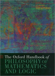 The Oxford Handbook of Philosophy of Mathematics and Logic Stewart Shapiro Editor
