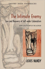 The Intimate Enemy: Loss and Recovery of Self Under Colonialism Ashis Nandy Author