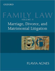 Family Law II: Marriage, Divorce, and Matrimonial Litigation - Flavia Agnes