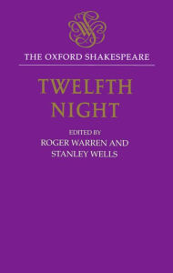 Twelfth Night (Oxford Shakespeare Series) William Shakespeare Author