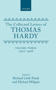 The Collected Letters of Thomas Hardy: Volume 3: 1902-1908 Thomas Hardy Author