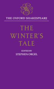 The Winter's Tale: The Oxford ShakespeareThe Winter's Tale William Shakespeare Author