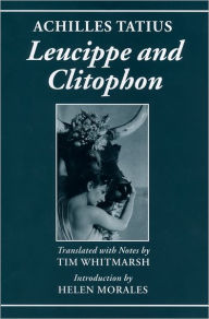 Achilles Tatius: Leucippe and Clitophon Achilles Tatius Author